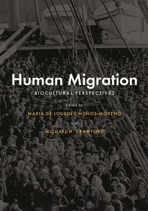 Human Migration: Biocultural Perspectives de María de Lourdes Muñoz-Moreno