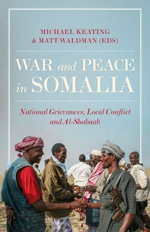 War and Peace in Somalia de Michael Keating