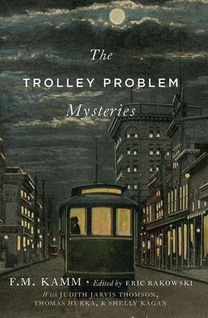 The Trolley Problem Mysteries de F. M. Kamm