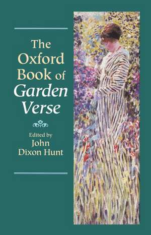 The Oxford Book of Garden Verse de John Dixon Hunt