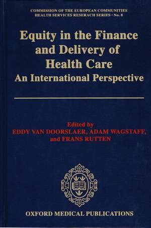 Equity in the Finance and Delivery of Health Care: An International Perspective de Eddy van Doorslaer