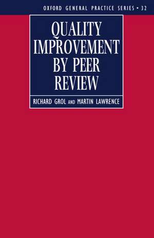 Quality Improvement by Peer Review de Richard Grol