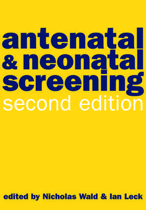 Antenatal and Neonatal Screening de Nicholas Wald