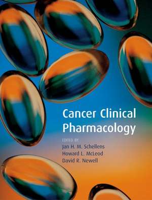 Cancer Clinical Pharmacology de Jan H. M. Schellens