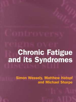 Chronic Fatigue and its Syndromes de Simon Wessely