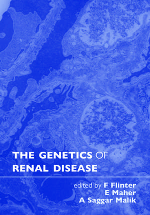 The Genetics of Renal Disease de Frances Flinter