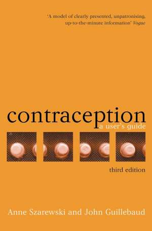 Contraception: A User's Handbook de Anne Szarewski