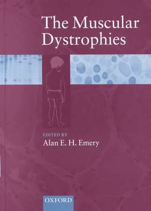 The Muscular Dystrophies de Alan E. H. Emery