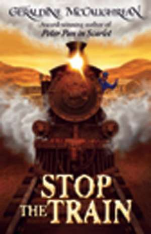 Stop the Train de Geraldine McCaughrean