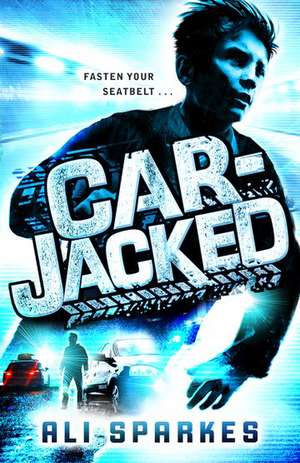 Car-Jacked de Ali Sparkes