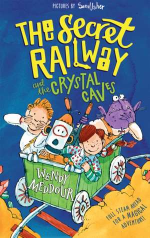 The Secret Railway and the Crystal Caves de Wendy Meddour