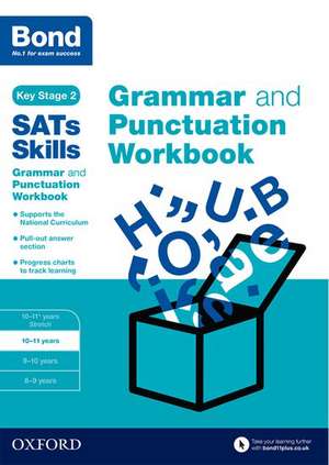 Bond SATs Skills: Grammar and Punctuation Workbook: 10-11 years de Michellejoy Hughes