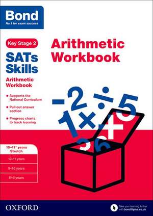 Bond SATs Skills: Arithmetic Workbook: 10-11+ years Stretch de Michellejoy Hughes