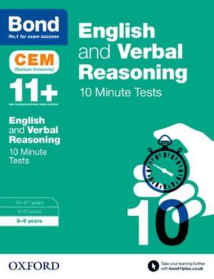 Bond 11+: English & Verbal Reasoning: CEM 10 Minute Tests: 8-9 years de Michellejoy Hughes