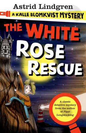 A Kalle Blomkvist Mystery: White Rose Rescue de Astrid Lindgren