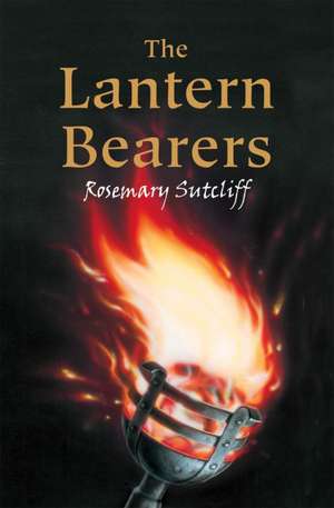 The Lantern Bearers de Rosemary Sutcliff