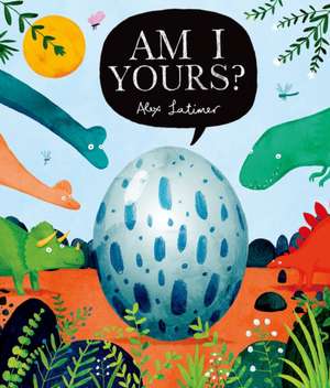 Am I Yours? de Alex Latimer