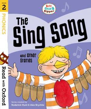 Read with Oxford: Stage 2: Biff, Chip and Kipper: The Sing Song and Other Stories de Roderick Hunt