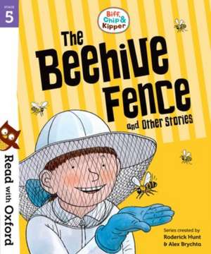 Read with Oxford: Stage 5: Biff, Chip and Kipper: The Beehive Fence and Other Stories de Roderick Hunt