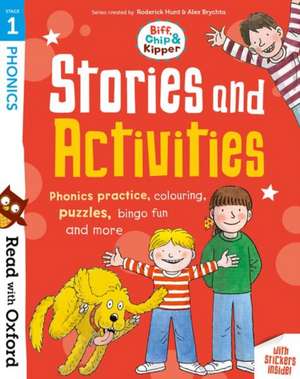 Read with Oxford: Stage 1: Biff, Chip and Kipper: Stories and Activities: Phonics practice, colouring, puzzles, bingo fun and more de Roderick Hunt