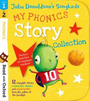 Read with Oxford: Stages 1-2: Julia Donaldson's Songbirds: My Phonics Story Collection de Julia Donaldson