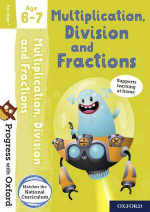 Progress with Oxford: Multiplication, Division and Fractions Age 6-7 de Paul Hodge