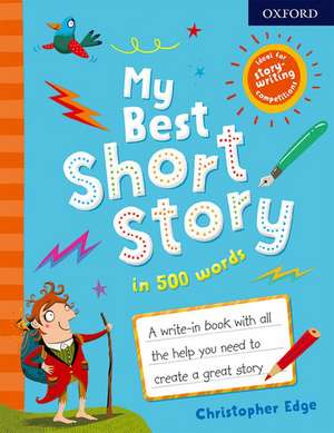 My Best Short Story in 500 Words de Christopher Edge