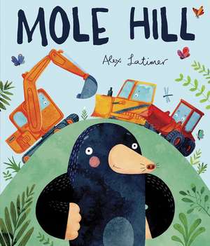 Mole Hill de Alex Latimer