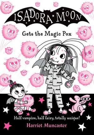 Isadora Moon gets the Magic Pox de Harriet Muncaster