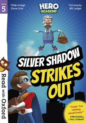 Read with Oxford: Stage 5: Hero Academy: Silver Shadow Strikes Out de Paul Stewart