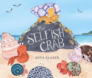 The Selfish Crab de Anya Glazer