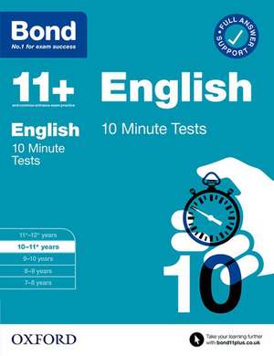 Bond 11+: Bond 11+ 10 Minute Tests English 10-11 years: For 11+ GL assessment and Entrance Exams de Sarah Lindsay