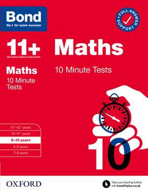 Bond 11+: Bond 11+ 10 Minute Tests Maths 9-10 years: For 11+ GL assessment and Entrance Exams de Sarah Lindsay