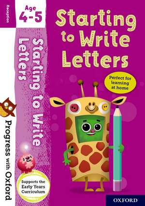 Progress with Oxford: Progress with Oxford: Starting to Write Letters Age 4-5- Practise for School with Essential English Skills de Sarah Snashall