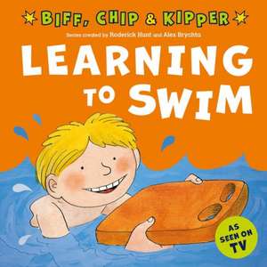 Learning to Swim (First Experiences with Biff, Chip & Kipper) de Roderick Hunt