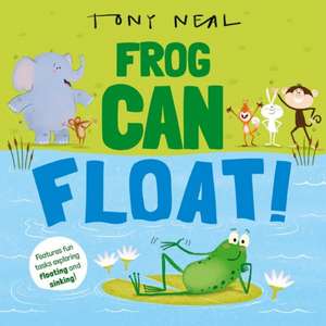 Frog Can Float! de Tony Neal