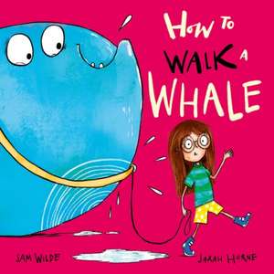 How to Walk a Whale de Sarah Horne