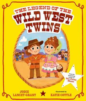 The Legend of the Wild West Twins de Jodie Lancet-Grant