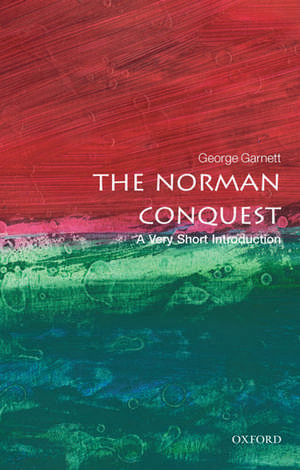 The Norman Conquest: A Very Short Introduction de George Garnett