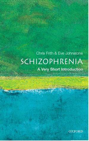 Schizophrenia: A Very Short Introduction de Chris Frith