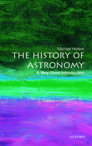 The History of Astronomy: A Very Short Introduction de Michael Hoskin