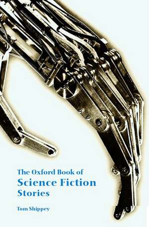 The Oxford Book of Science Fiction Stories de Tom Shippey