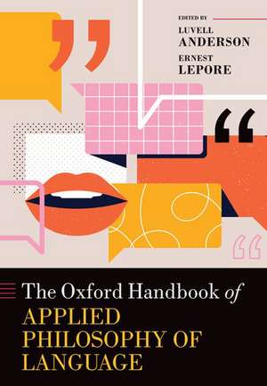 The Oxford Handbook of Applied Philosophy of Language de Luvell Anderson