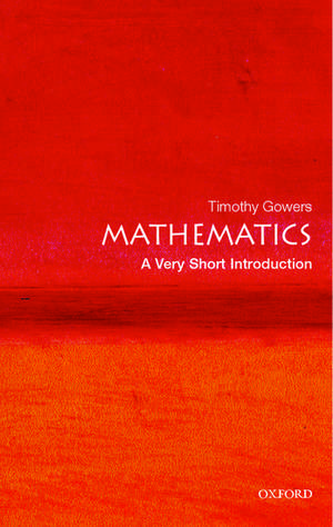 Mathematics: A Very Short Introduction de Timothy Gowers