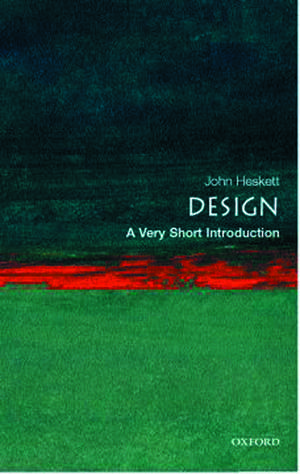 Design: A Very Short Introduction de John Heskett