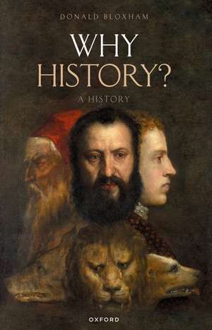 Why History?: A History de Donald Bloxham