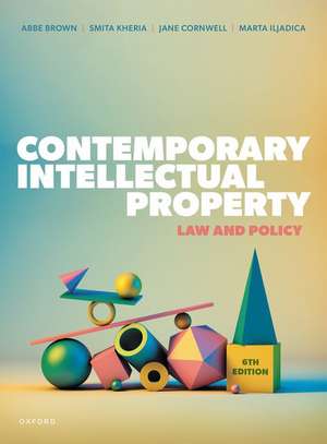 Contemporary Intellectual Property: Law and Policy de Abbe Brown