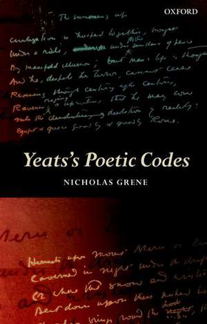 Yeats's Poetic Codes de Nicholas Grene