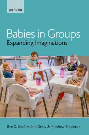 Babies in Groups: Expanding Imaginations de Ben S. Bradley