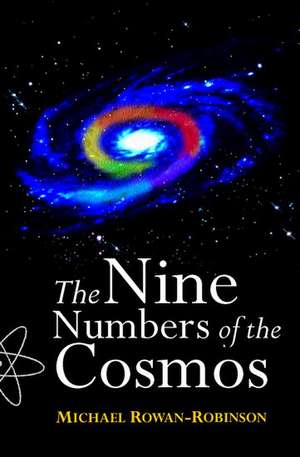 The Nine Numbers of the Cosmos de Michael Rowan-Robinson